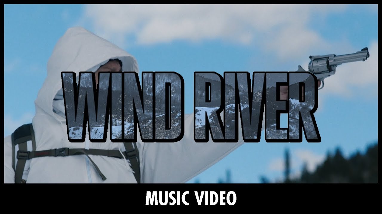 WIND RIVER Music Video YouTube