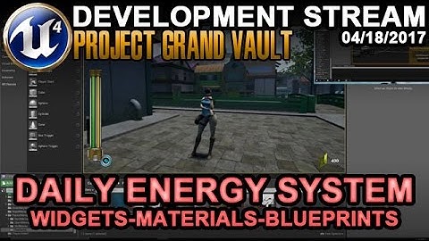 Daily Energy System - UE4 Game Dev Stream 4/18/2017
