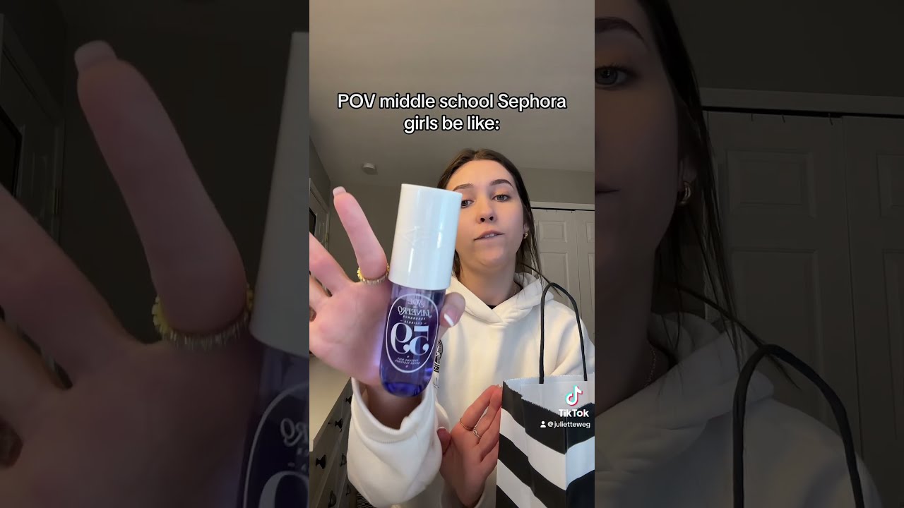 POV Middle School Sephora Girls Be Like
