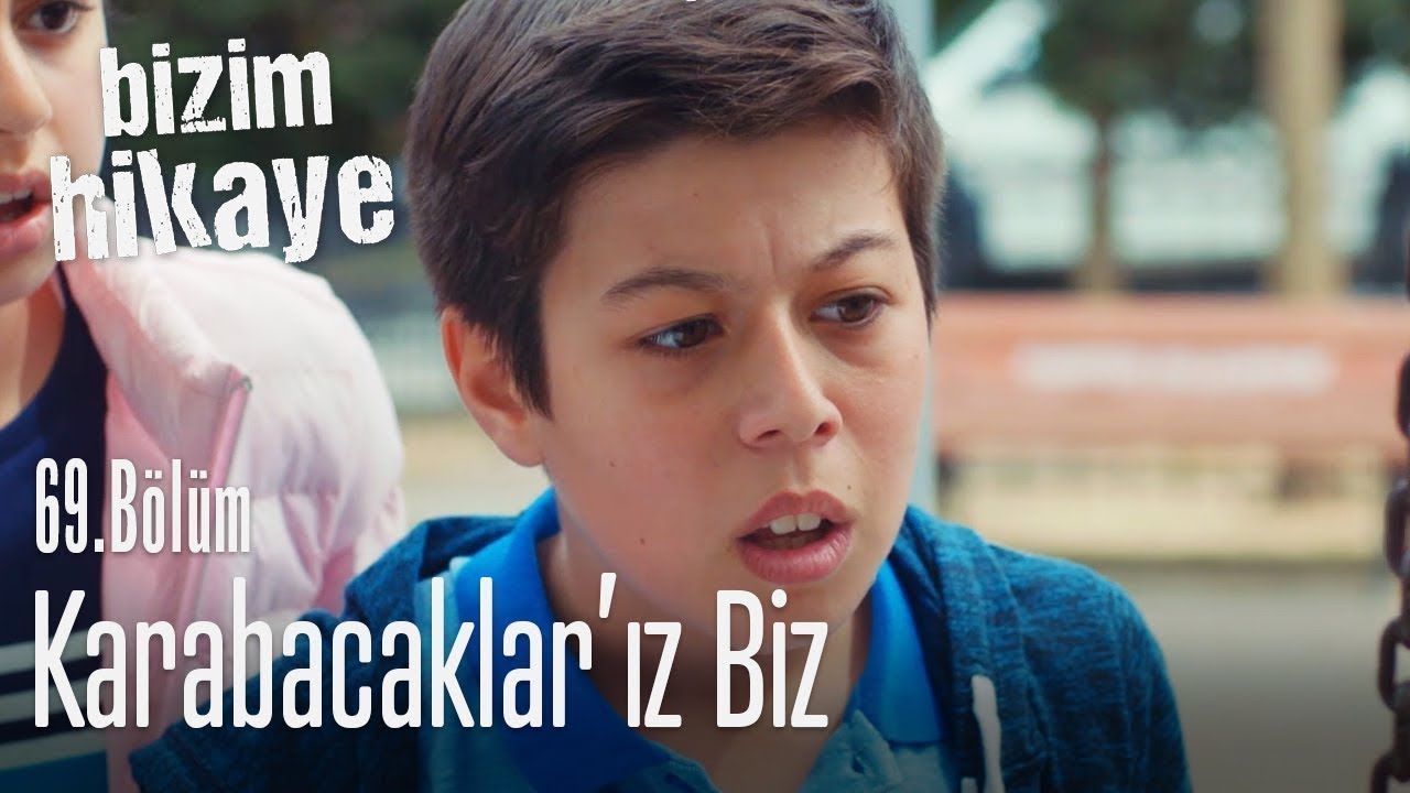 Karabacaklar Bizim Hikaye 69 Bolum Youtube