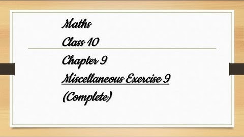 Complete Miscellaneous Exercise 9| Ch# 9| Class 10 | Maths | Punjab and Federal Board