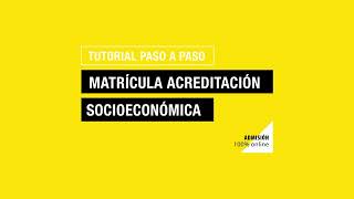 Tutorial Paso a Paso Matrícula: Acreditación Socioeconómica