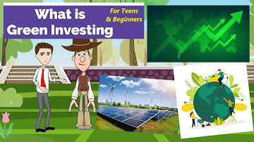 What is Green Investing? A Simple Explanation for Teens and Beginners