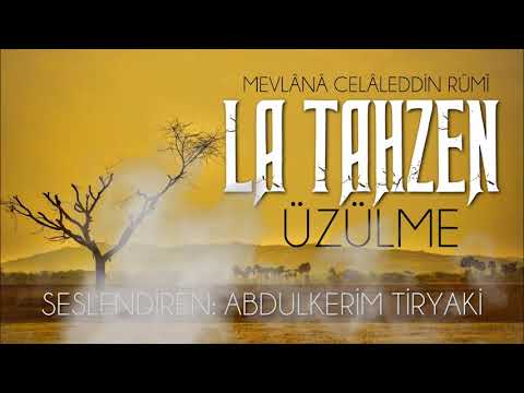 Mevlana - La Tahzen (Üzülme) - Bu Yazı Sizi Kendinize Getirecek!