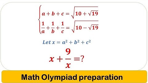 math olympiad preparation / challenging algebraic problems /evaluate x+9/x