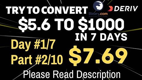 Day#1/7 Part#2/10 $7.69 Done $5.6 to $1000 free bot binary.com deriv profit consisten digit differ