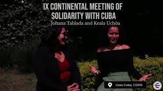 IX Continental Meeting of Solidarity With Cuba: Johana Tablada and Keala Uchôa