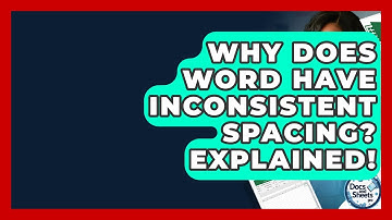 Why Does Word Have Inconsistent Spacing? Explained! - Docs and Sheets Pro