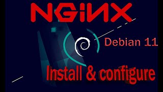 Installing and configuring Nginx on Debian 11