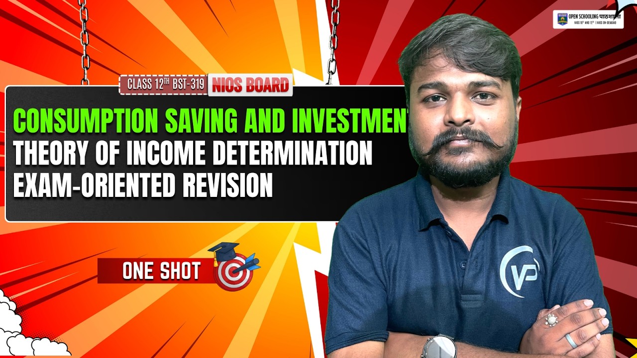 Theory of Income Determination | Consumption, Saving & Investment | NIOS Class 12 Economics 318