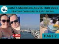 Costa Smeralda Adventure - Part 2 - Staying on board in Barcelona