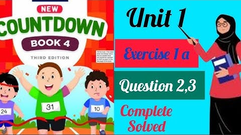 Countdown book 4 ll Unit l , exercise 1a Question 2,and 3