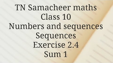 Sum 1/Exercise 2.4/Numbers and sequences/ Class 10/Tamilnadu Samacheer maths/Nithyaganesh Maths