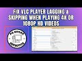 How To Fix VLC Player Lagging Amp Skipping When Playing 4k Or 1080p HD Videos Full Tutorial 2025 mp3