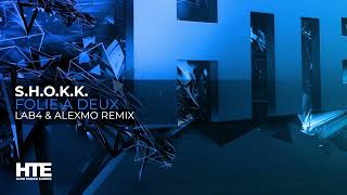 S.h.o.k.k. - Folie A Deux (Lab4 & Alexmo Remix)