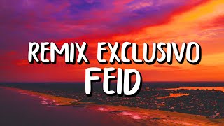 Feid - Remix Exclusivo (Letra/Lyrics)