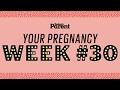 Your pregnancy: 30 weeks