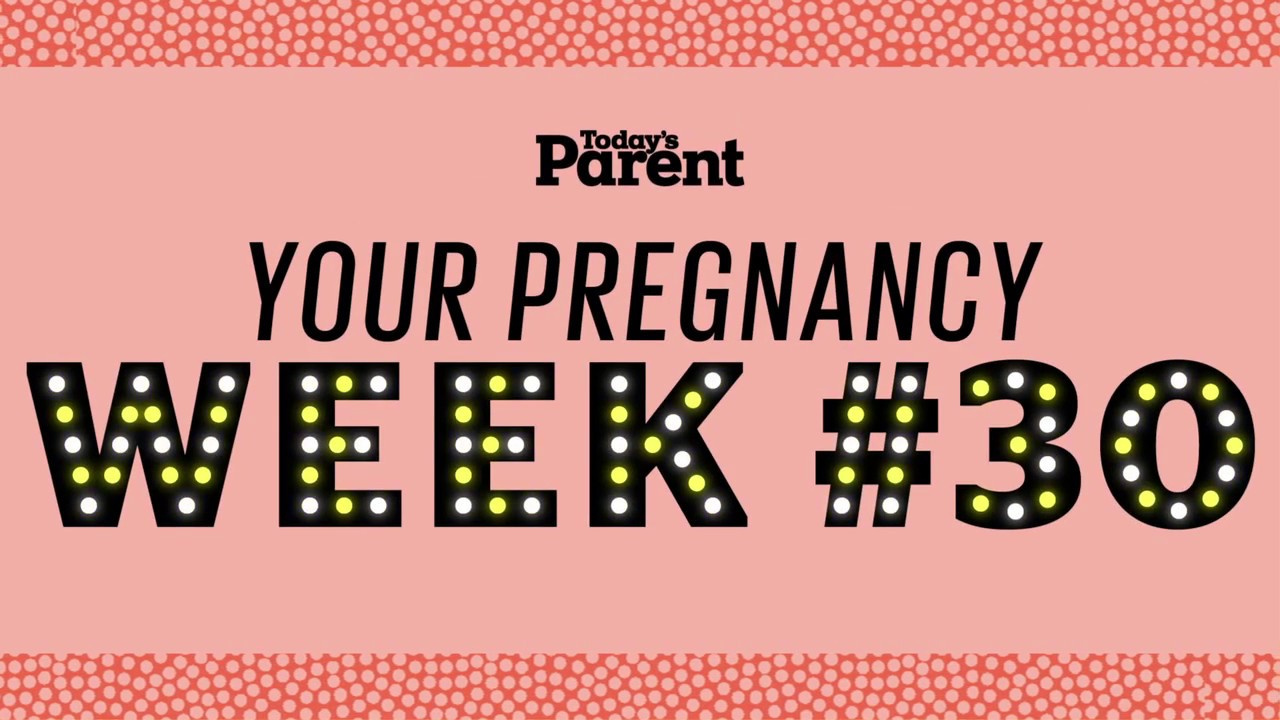 Your Pregnancy: 30 Weeks