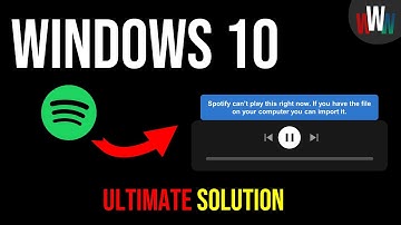 Spotify can’t play this right now [SOLVED] (If you have the file on your computer you can import it)