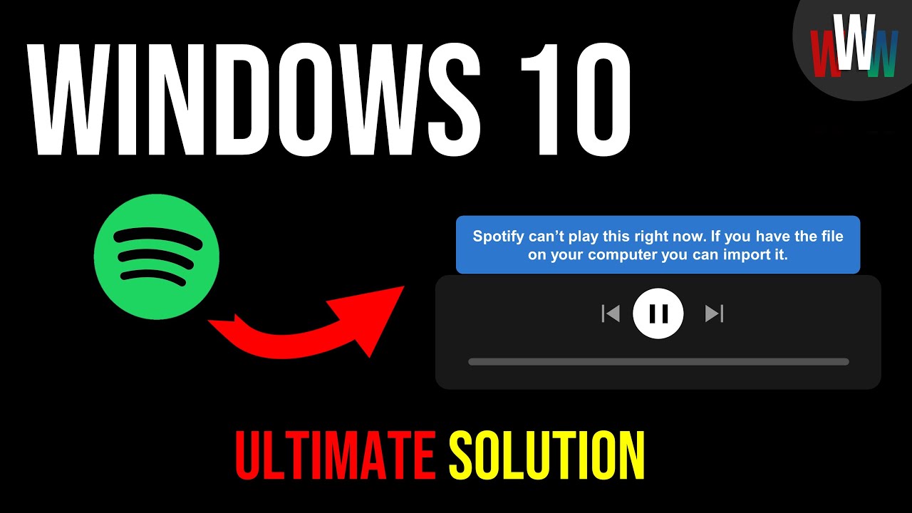 Spotify can’t play this right now [SOLVED] (If you have the file on