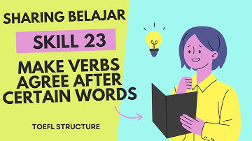SHARING BELAJAR TOEFL STRUCTURE || SKILL 23 MAKE VERBS AGREE AFTER CERTAIN WORDS || LONGMAN TOEFL