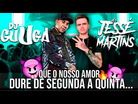 Que o Nosso Amor Dure de Segunda a Quinta - DJ Guuga e DJ Jessé Martins