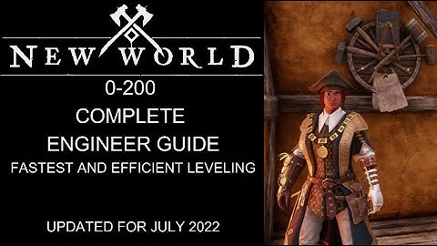 New World 0-200 Complete Engineering Leveling Guide, Updated for July 2022, Fastest  Most Efficient