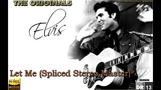 Elvis Presley - Let Me (Spliced Stereo Master) [2019 Remix] [24bit HiRes Audiophile Remaster], HQ