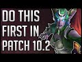 Don’t WASTE Your Time! Do This FIRST In Patch 10.2