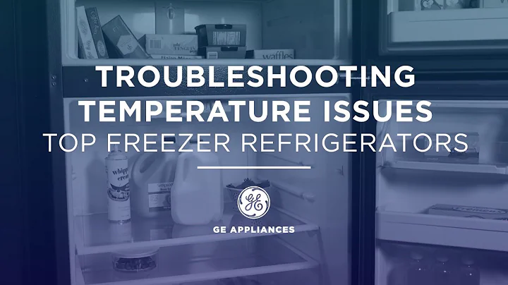 GE Appliances Top Freezer Refrigerator - Troubleshooting Temperature Control