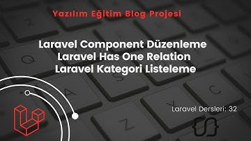 Laravel Dersleri: 32 - YEBP: Kategorileri Listeleme & Component Düzenleme Has One Relation Kullanımı