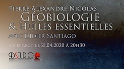 Géobiologie & huiles essentielles avec Pierre-Alexandre Nicolas