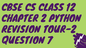C Q-7 Chapter 2 Python Revision Tour-2 Class 12 CBSE Computer Science 2020-21 Solution