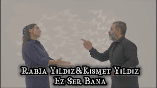 Rabia Yıldız & Kısmet Yıldız  - Ez Ser Bana Resimi