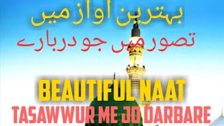 Beautiful Naat , Tasawwur me jo darbare payambar muskuraye ga with lyrics. By Hafiz Abdul Kareem