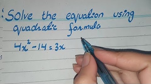 Solve the equation using Quadratic Formula 4x2-14=3x