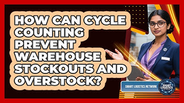How Can Cycle Counting Prevent Warehouse Stockouts And Overstock? - Smart Logistics Network