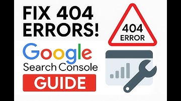 How to Fix 404 Errors in Google Search Console (Step-by-Step Guide)