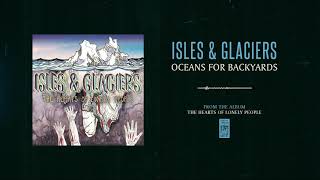 Video thumbnail of "Isles & Glaciers "Oceans For Backyards""