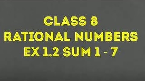 Class 8   Rational Numbers  Ex1.2  Sum 1-7