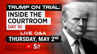 Trump on Trial: Inside the courtroom Day 10 | Live Q\&A