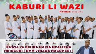 KABURI LI WAZI  -  Kwaya ya Bikira Maria Mpalizwa Mbinguni  ( BMM VIWAWA MAGOMENI )-  video