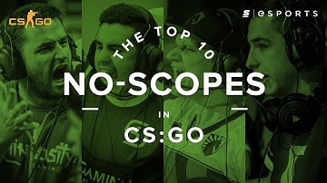 The Top 10 No-Scopes in CS:GO History