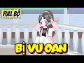 Full Bộ ll Bị Vu Oan ll