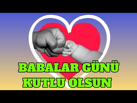 2022 YILI BABALAR GÜNÜ / 2022 YILI  BABALAR GÜNÜ VİDEOLARI / ELLERİ ÖPÜLESİ BABALAR GÜNÜ KUTLU OLSUN