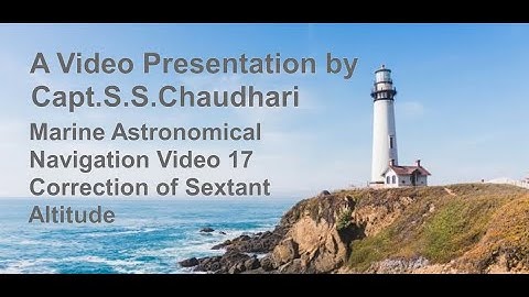 Marine Astronomical Navigation - Video 17: Correction of Sextant Altitude