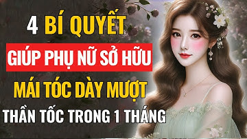 Tóc Mỏng, Tóc Rụng: Áp Dụng Ngay 4 Bí Quyết Tóc Dày Mượt Chỉ Trong 1 Tháng | Góc Nhìn Trí Tuệ