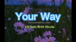 Your Way - KB feat. Britt Nicole #JESUS#GOD#GODMUSIC#musicchannel#gospelmusic #hga#kb#yourway