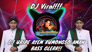DJ VIRAL!!! URIPE AYEM RUMONGSO AMAN BASS GLERR!!! BY IPUL PRODUCTION