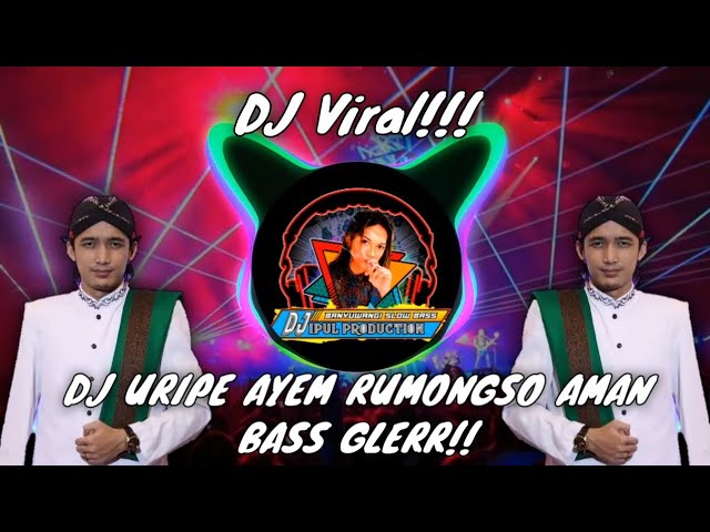 DJ VIRAL!!! URIPE AYEM RUMONGSO AMAN BASS GLERR!!! BY IPUL PRODUCTION class=